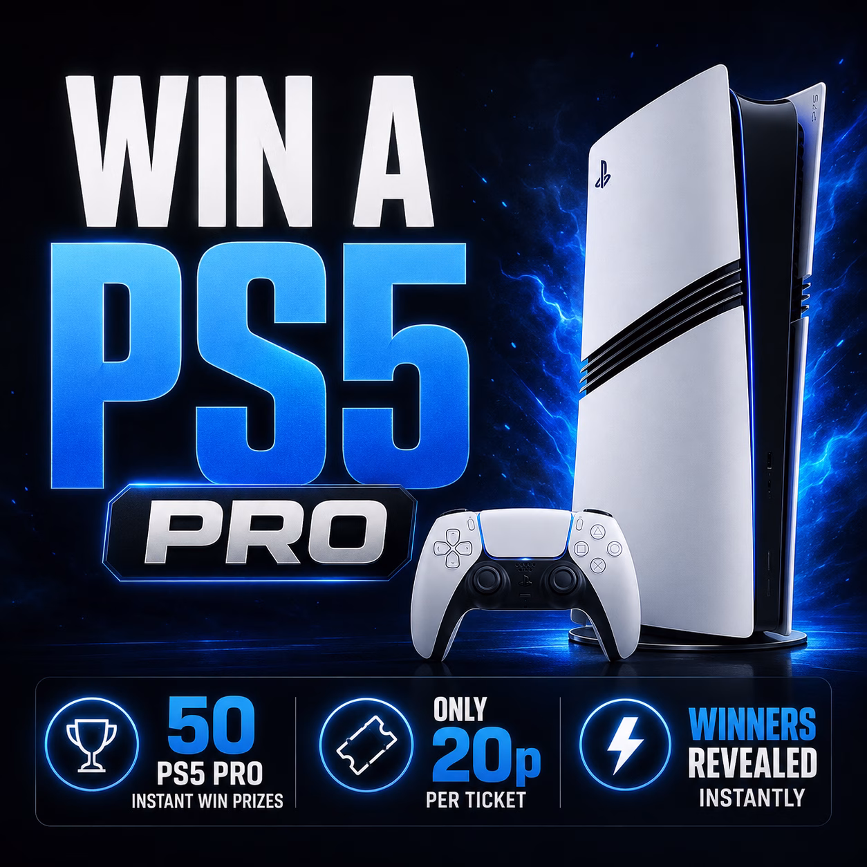 PS5 Pro | 50 Instant Wins | 20p Per Ticket
